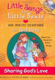Sharing God's Love: Little Song for Little Souls for Toddlers, One-Minute Devotions (Little Songs for Little Souls)