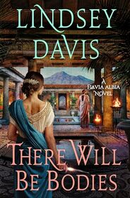 There Will Be Bodies: A Flavia Albia Novel (Flavia Albia Series, 13)