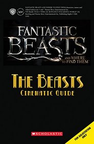 Fantastic Beasts and Where to Find Them: The Beasts: Cinematic Guide
