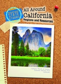 All Around California (Regions and Resources: 2nd Edition) (Heinemann State Studies)
