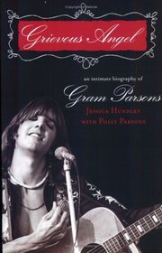 Grievous Angel : An Intimate Biography of Gram Parsons