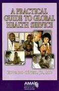 A Practical Guide to Global Health Service