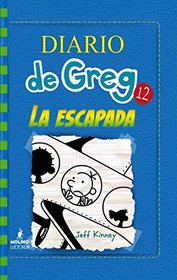 Diario de Greg # 12 La escapada (Spanish Edition)