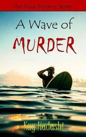 A Wave of Murder (The Maui Mystery Series)