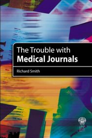 The Trouble With Medical Journals