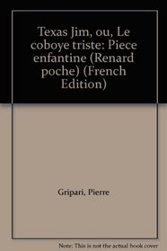 Texas Jim, ou, Le coboye triste: Piece enfantine (Renard poche) (French Edition)