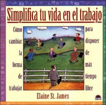 Simplifica tu vida el trabajo / Simplify Your Work Life (Spanish Edition)