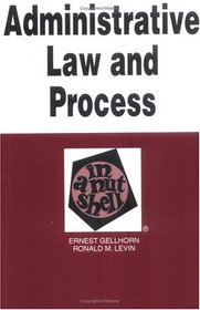 Administrative Law and Process in a Nutshell (Nutshell Series)