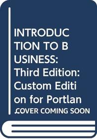 INTRODUCTION TO BUSINESS: Third Edition:  Custom Edition for Portland State University