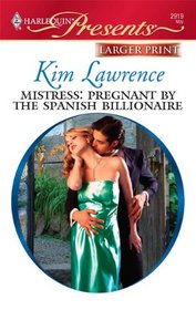 Mistress: Pregnant by the Spanish Billionaire (Harlequin Presents, No 2919) (Larger Print)