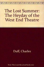The Lost Summer: The Heyday of the West End Theatre