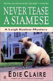 Never Tease a Siamese (Leigh Koslow, Bk 5)