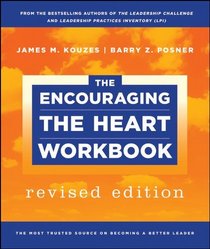 The Encouraging the Heart Workbook (J-B Leadership Challenge: Kouzes/Posner)