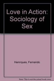 LOVE IN ACTION: SOCIOLOGY OF SEX