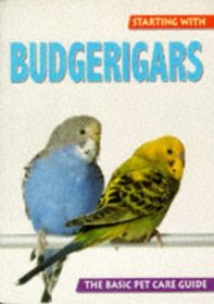 Starting With Budgerigars (Starting With Pets Series)