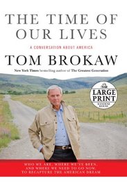 The Time of Our Lives: Past, Present, Promise (Tom Brokaw)