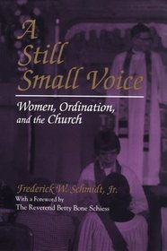 A Still Small Voice: Women, Ordination, and the Church (Women and Gender in North American Religions)