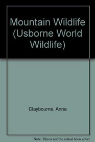 Mountain Wildlife (Usborne World Wildlife)