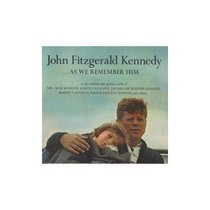 John Fitzgerald Kennedy: As We Remember Him