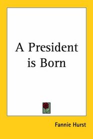A President Is Born