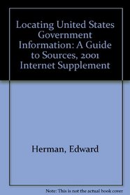 Locating United States Government Information: A Guide to Sources, 2001 Internet Supplement