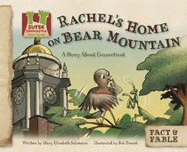 Rachel's Home on Bear Mountain: A Story about Connecticut (Fact & Fable: State Stories Set 3)