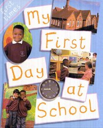My First Day at School (First Times)