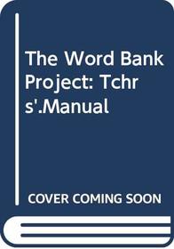 The Word Bank Project: Tchrs'.Manual