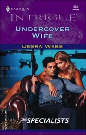 Undercover Wife (Specialists, Bk 1) (Colby Agency, Bk 9) (Harlequin Intrigue, No 693)
