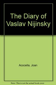 The Diary of Vaslav Nijinsky