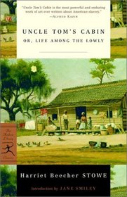 Uncle Tom's Cabin : or, Life among the Lowly (Modern Library Classics)