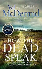 How the Dead Speak (Tony Hill and Carol Jordan, Bk 11)