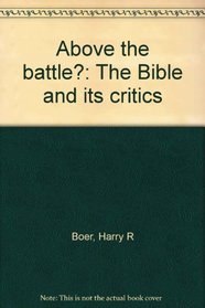 Above the battle?: The Bible and its critics