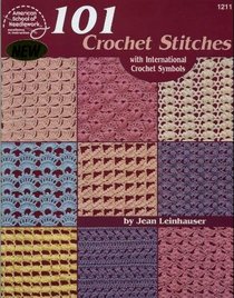 101 Crochet Stitches: With International Crochet Symbols