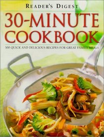 30-minute Cookbook : 300 Quick and Delicious Recipes for Great Family Meals