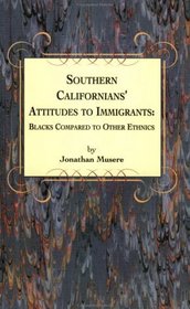 Southern Californians' Attitudes to Immigrants: Blacks Compared to Other Ethnics