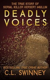 Deadly Voices: The True Story of Serial Killer Herbert Mullin