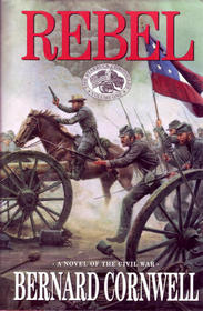 Rebel: A Novel of the Civil War, Vol. 1: The Starbuck Chronicles (Large Print)