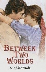 Between Two Worlds (Dales Romance)