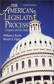 The American Legislative Process: Congress and the States (10th Edition)