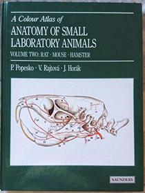 Colour Atlas Of the Anatomy Of Small Laboratory Animals: Rat, Mouse, Golden Hamster