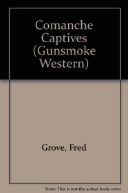 Commanche Captives ((Gunsmoke Western Series)