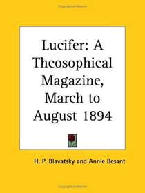 Lucifer - A Theosophical Magazine, March to August 1894