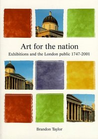 Art for the Nation: Exhibitions and the London Public, 1747-2001