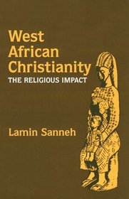 West African Christianity: The Religious Impact