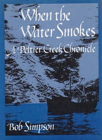 When the Water Smokes: A Peltier Creek Chronicle