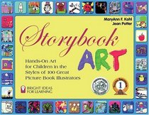 Storybook Art: Hands-On Art for Children in the Styles of 100 Great Picture Book Illustrators