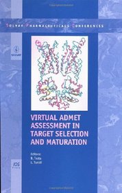 Virtual ADMET Assessment in Target Selection and Maturation: Volume 6 Solvay Pharmaceutical Conferences