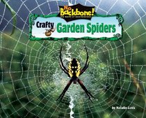Crafty Garden Spiders (No Backbone! the World of Invertebrates)