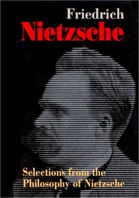 Selections from the Philosophy of Nietzsche